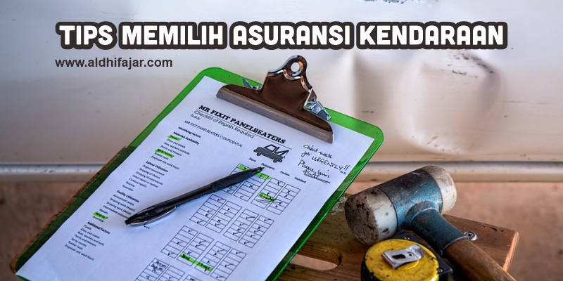 √ Tips Memilih Asuransi Kendaraan yang Aman dan Tepat Tips Memilih Asuransi Kendaraan Yang Tepat