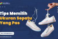 Tips Memilih Ukuran Sepatu Yang Pas Panduan Memilih Sepatu Yang Nyaman Untuk Sehari-Hari
